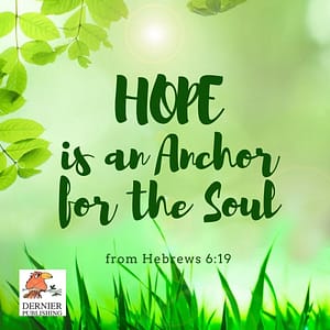 Hope is an Anchor for the Soul